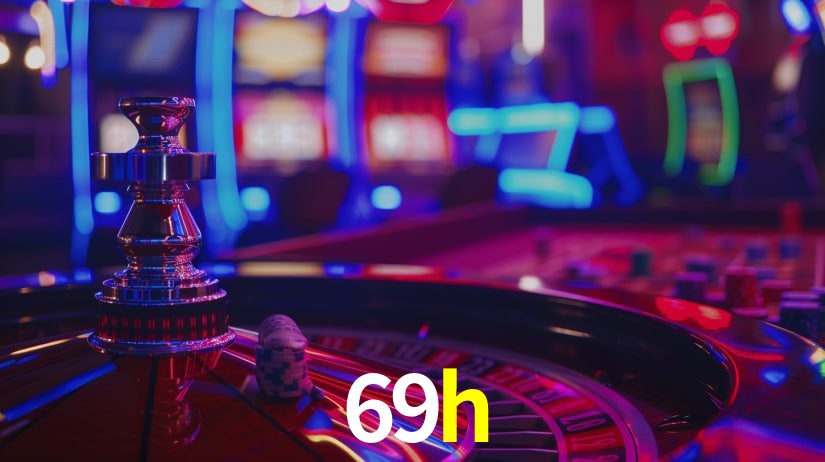 69h: Jogos de Caça-Níqueis-Altas Recompensas, Roleta-Velocidade, Blackjack-Desafios Máximos